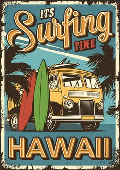 an image of a poster with a van and surfboard in the background that says it's surfing time hawaii