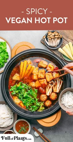 a bowl of vegan hot pot with chopsticks in it and the title overlay reads spicy vegan hot pot