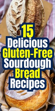 breads with the title 15 delicious gluten - free sourdough bread recipes