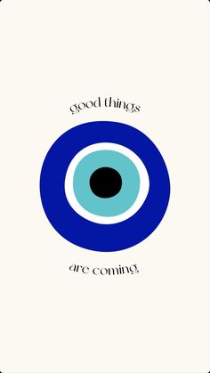 an eye with the words good things are coming