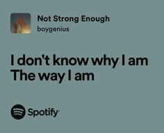 an ad for spotify with the caption'i don't know why i am