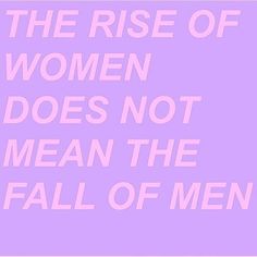 the rise of women does not mean the fall of men