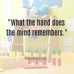 there is a quote that says, what the hand does the mind remembers