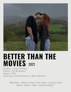 a man and woman kissing in front of a field with the words better than the movies