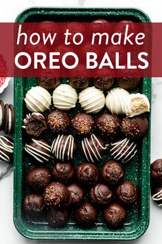 an overhead view of oreo balls in a green tray with the title how to make oreo balls