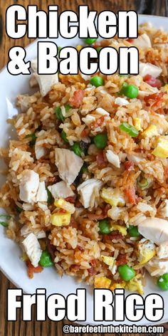 chicken and bacon fried rice on a white plate with the words, chicken and bacon fried rice