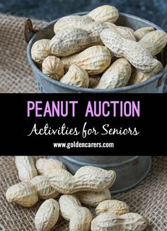 peanuts in a bucket with text overlay that reads, peanut auction activities for seniors