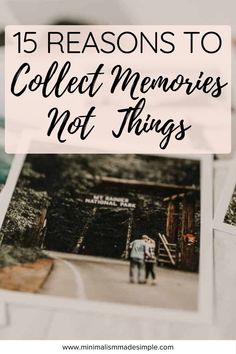 the words, 15 reasons to collect memories not things on top of them are in black and white