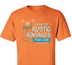 an orange t - shirt that says, a night of rustic romance from 2013