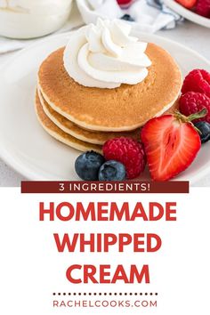 pancakes with whipped cream and strawberries on top are shown in this postcard for the 3 ingredients homemade whipped cream