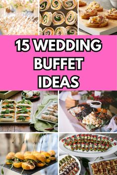 wedding buffets and desserts with text overlay that reads 15 wedding buffet ideas