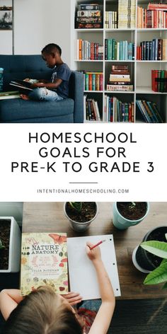 a young boy sitting on a couch in front of a bookshelf with the title homeschool goals for prek to grade 3