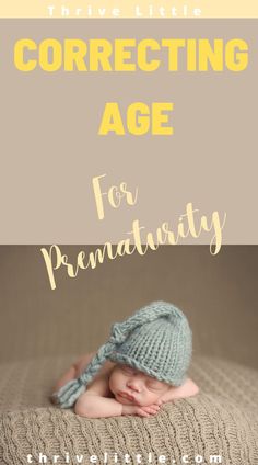 a baby wearing a knitted hat with the words correcting age for prenativity