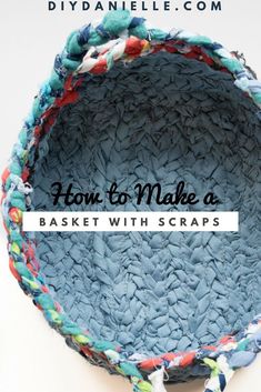 how to make a basket with scraps from the diy deniee com