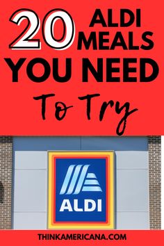 a sign that says 20 aldi meals you need to try