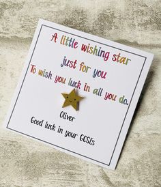 a little wishing star is placed on top of a card that says,'a little wishing star just for you to wish you luck in all you do '