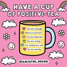 a coffee mug with the words have a cup of positiv - tea on it