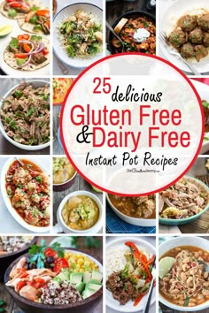 25 delicious gluten - free and dairy - free instant pot recipes for dinner