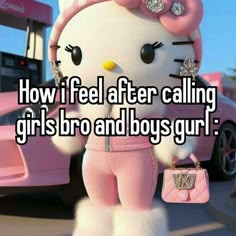 a hello kitty holding a pink purse in her hand and the capt says how i feel after