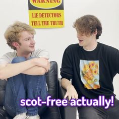 two young men sitting next to each other on a chair with the caption saying, scott - free actually