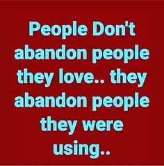 people don't abandon people they love they abandon people they were using text on a red background