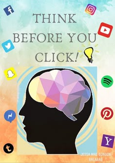 a poster with an image of a person's head and the words think before you click