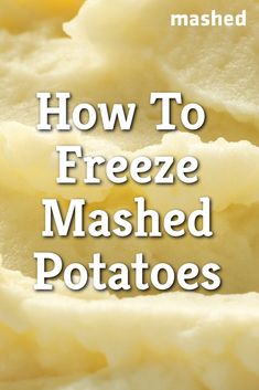 mashed potatoes with text overlay how to freeze mashed potatoes