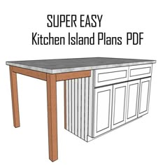 a kitchen island with the text super easy kitchen island plans