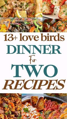 a collage of pictures with the words, 13 love birds dinner for two recipes