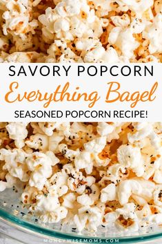 a bowl full of popcorn with the title saying savory popcorn everything bagel seasoned popcorn recipe