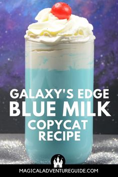 a blue milkshake with whipped cream and a cherry on top, text reads galaxy's edge blue milkshake copycat recipe