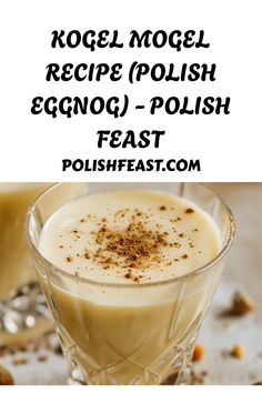 Kogel Mogel, is a traditional Polish eggnog dessert, that is creamy and sweet. Learn how to make this sweet treat with this simple and quick recipe.