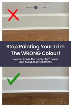 two steps with the words stop painting your trim and the wrong color