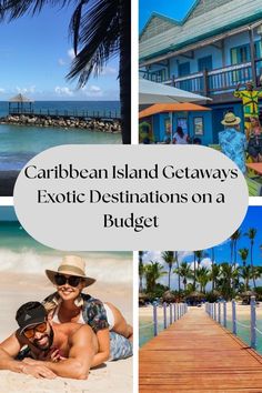 several photos with the words, crabbean island getaways exotic destinations on a budget