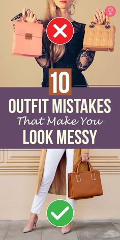 a woman holding two purses with the words 10 outfits that make you look messy