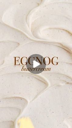 an eggnog buttercream recipe is shown in this video