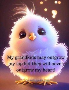 a little white bird sitting on top of a table next to a quote that says, my grandkids may outgrow my lap but they will never outgrow