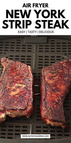 two steaks cooking on an air fryer with the words new york strip steak