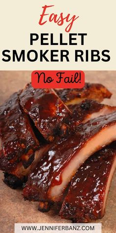 easy pellet smoker ribs with text overlay that reads easy pellet smoker ribs no fail