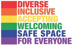 a rainbow poster with the words diverse inclusive accepting welcoming safe space for everyone on it