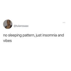 someone posted this tweet on their twitter account about sleeping pattern, just insomnia and vibes