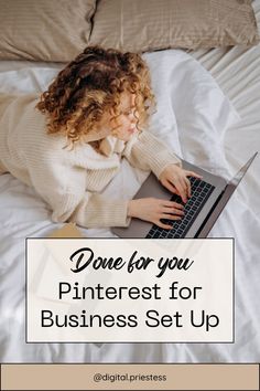 a woman laying in bed on her laptop with the words, done for you pinterest for business set up