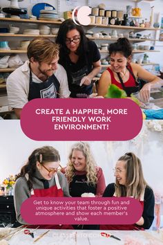 three women and one man are working together in a craft shop with the text create a happier, more friendly work environment