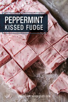 a close up of some kind of fudge on a piece of paper with the words peppermint kissed fudge