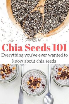 chia seeds in small bowls with spoons next to them and the words, everything you've ever wanted to know about chia seeds