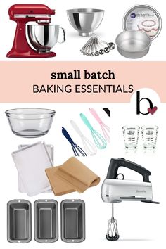 the words small batch baking essentials are in front of an image of kitchen appliances