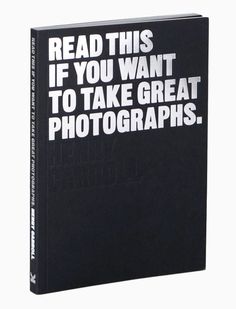 a book with the words read this if you want to take great photographs on it