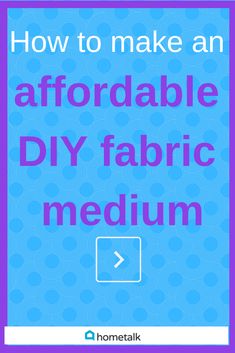 the words how to make an afordable diy fabric medium on a blue background