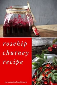 the recipe for rosehip chutney is in a jar with berries on it