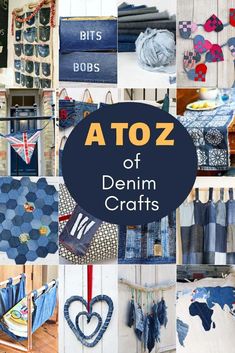 lots of denim crafts that are hanging on the wall and in front of them with text overlay reading atoz of denim crafts